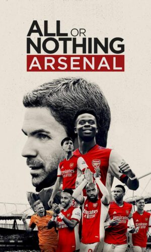 All or Nothing: Arsenal ( Season 1 Episode 1-8) Movie Series